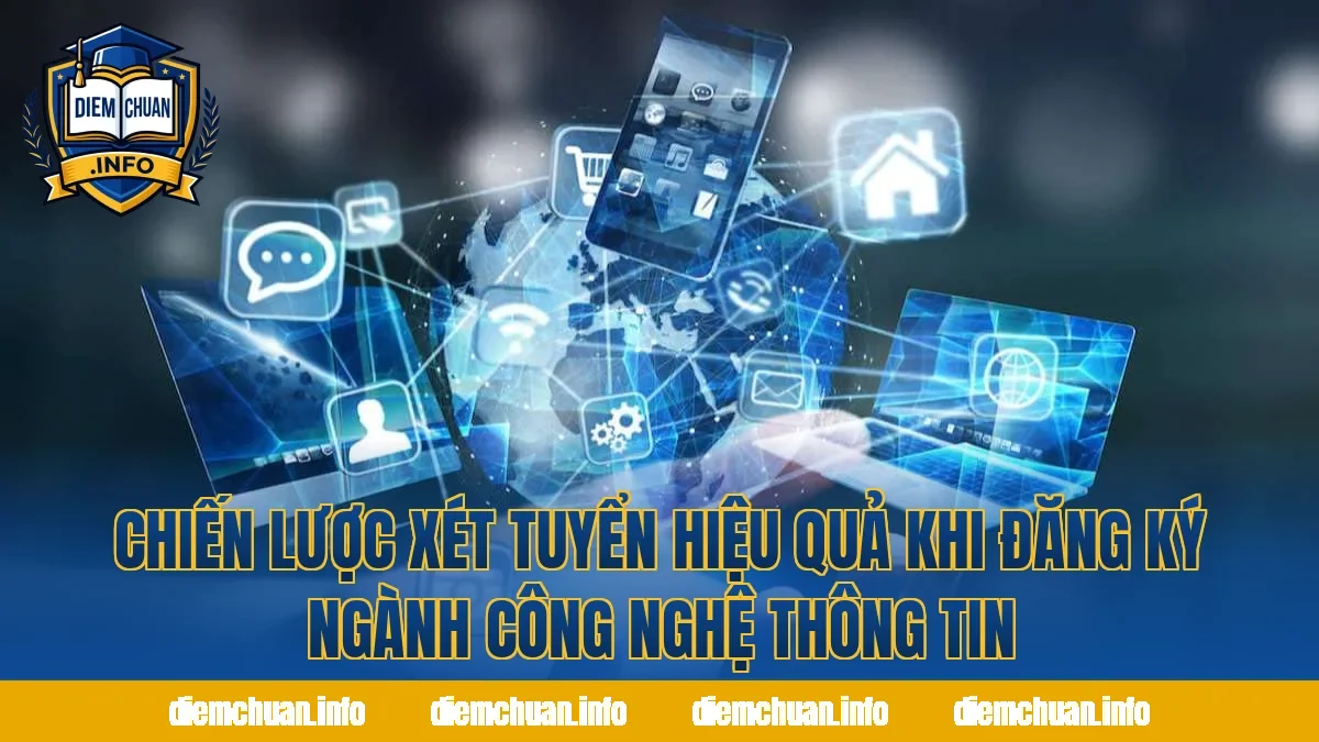 Chiến lược xét tuyển hiệu quả khi đăng ký ngành Công nghệ thông tin