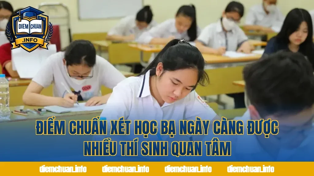 Điểm chuẩn xét học bạ ngày càng được nhiều thí sinh quan tâm