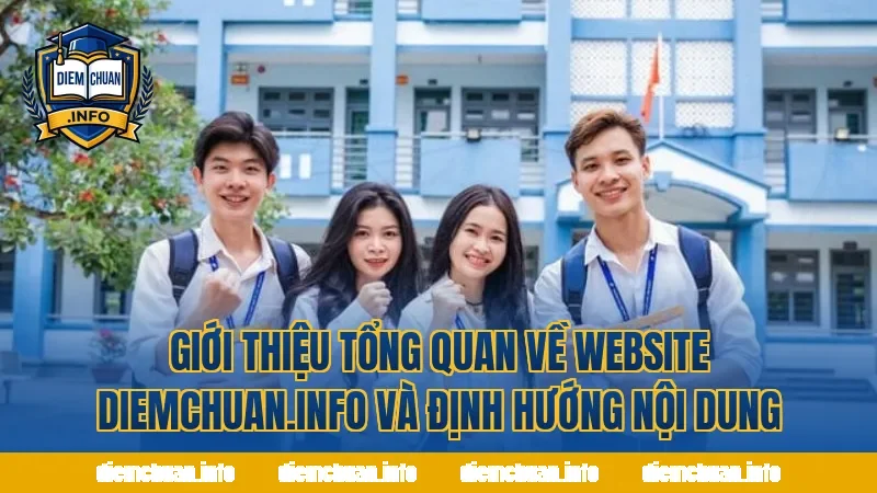Giới thiệu tổng quan về website diemchuan.info và định hướng nội dung