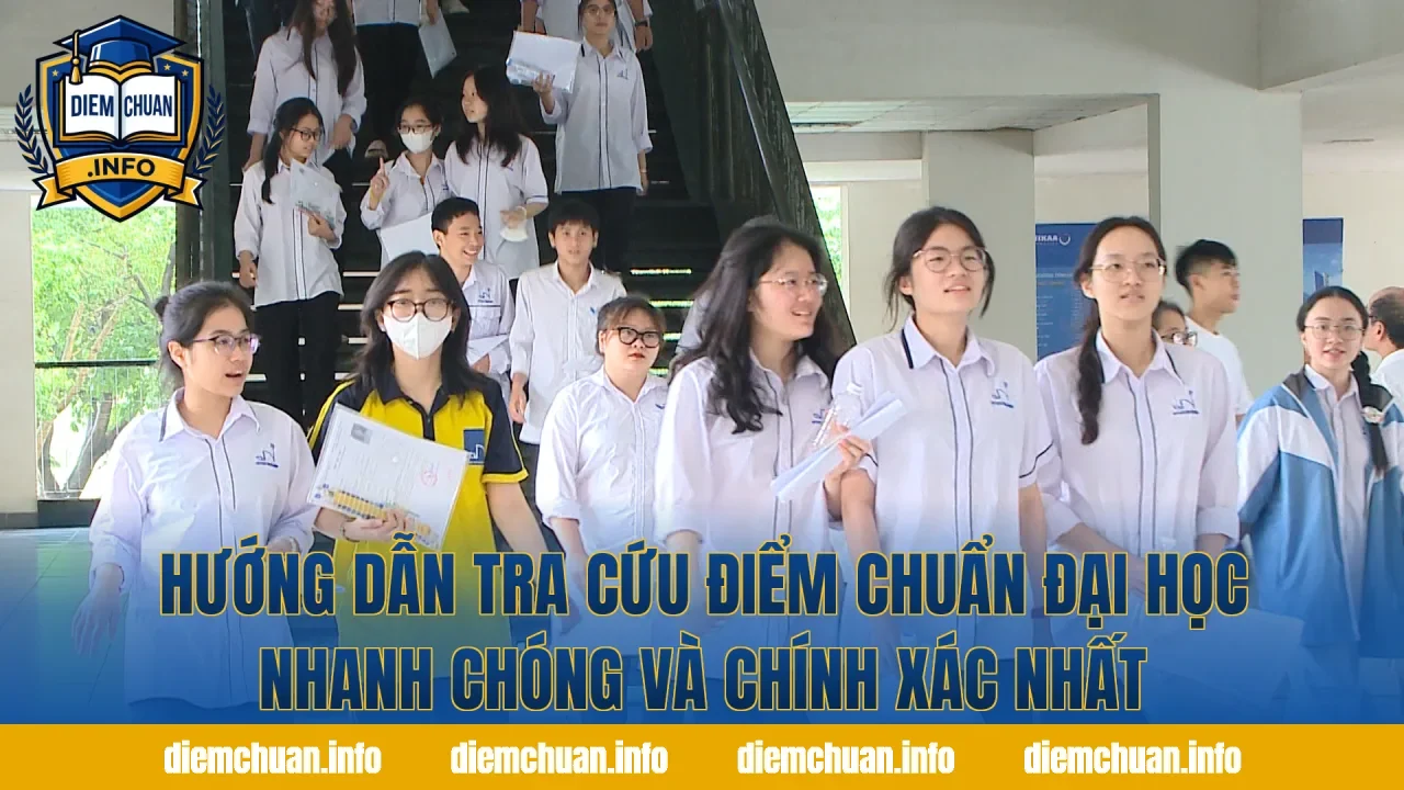 Hướng dẫn tra cứu điểm chuẩn đại học nhanh chóng và chính xác nhất